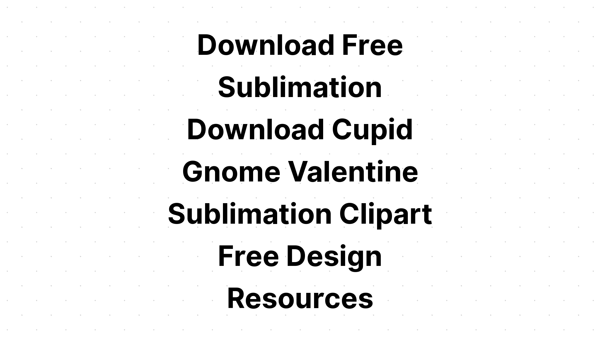 Download Valentine's Day Love Sublimation Design SVG File